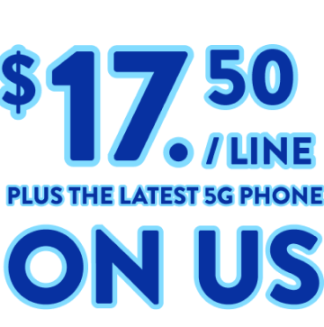 $17.50 / LINE PLUS THE LATEST 5G PHONE ON US